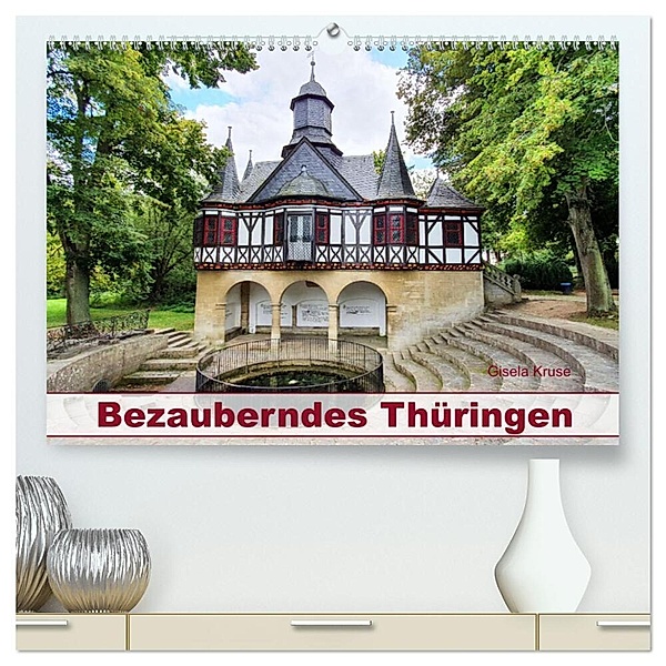 Bezauberndes Thüringen (hochwertiger Premium Wandkalender 2024 DIN A2 quer), Kunstdruck in Hochglanz, Gisela Kruse