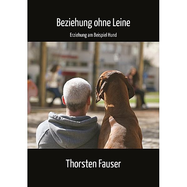 Beziehung ohne Leine, Thorsten Fauser