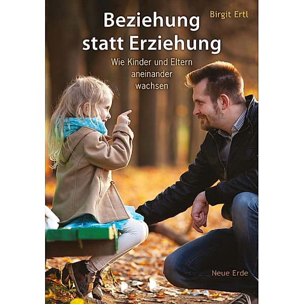 Beziehung statt Erziehung, Birgit Ertl