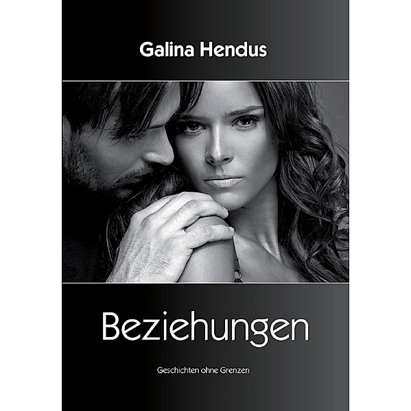 Beziehungen, Galina Hendus