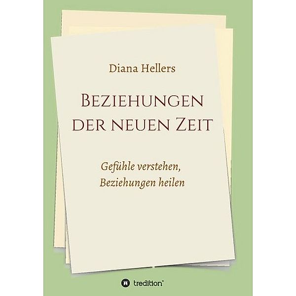 Beziehungen der neuen Zeit, Diana Hellers