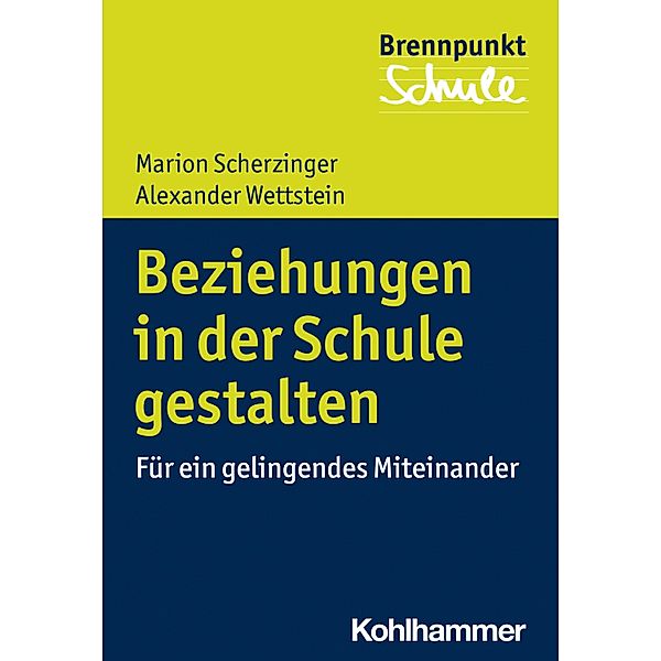 Beziehungen in der Schule gestalten, Marion Scherzinger, Alexander Wettstein