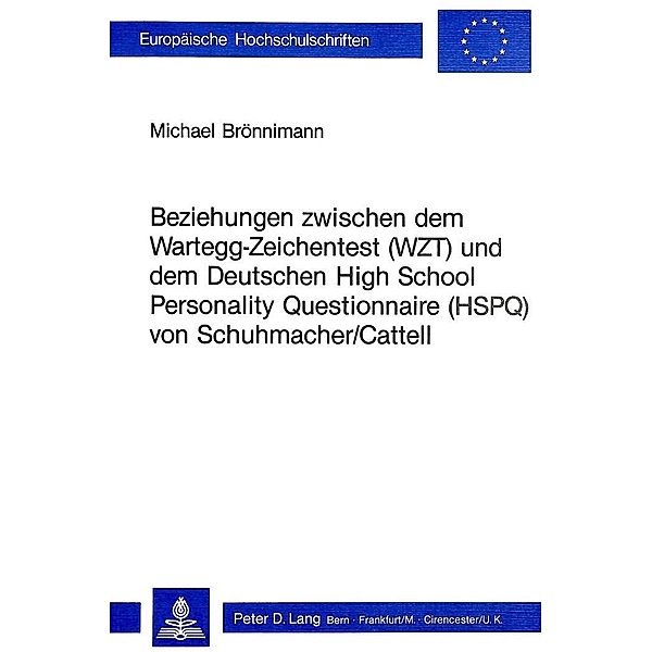 Beziehungen zwischen dem Wartegg-Zeichentest (WZT) und dem deutschen High School Personality Questionnaire (HSPQ) von Sc, Michael Brönnimann