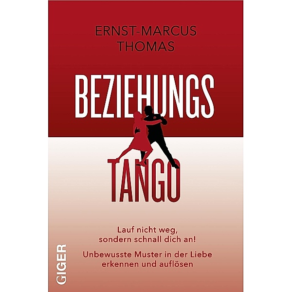 Beziehungs-Tango Lauf nicht weg, sondern schnall dich an, Marcus E. Thomas