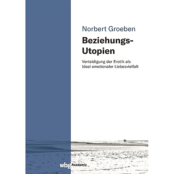 Beziehungs-Utopien, Norbert Groeben