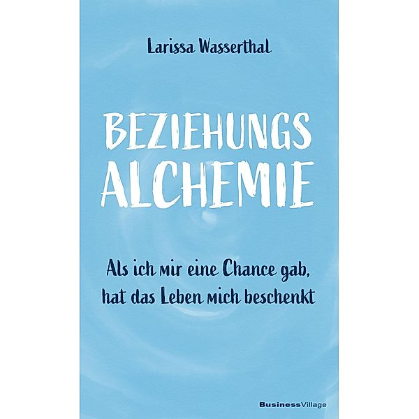 Beziehungsalchemie, Larissa Wasserthal