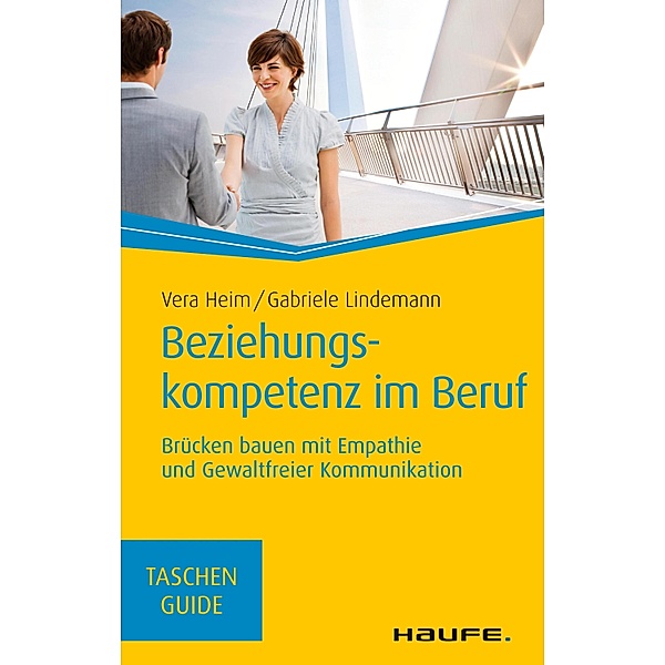 Beziehungskompetenz im  Beruf / Haufe TaschenGuide Bd.283, Vera Heim, Gabriele Lindemann