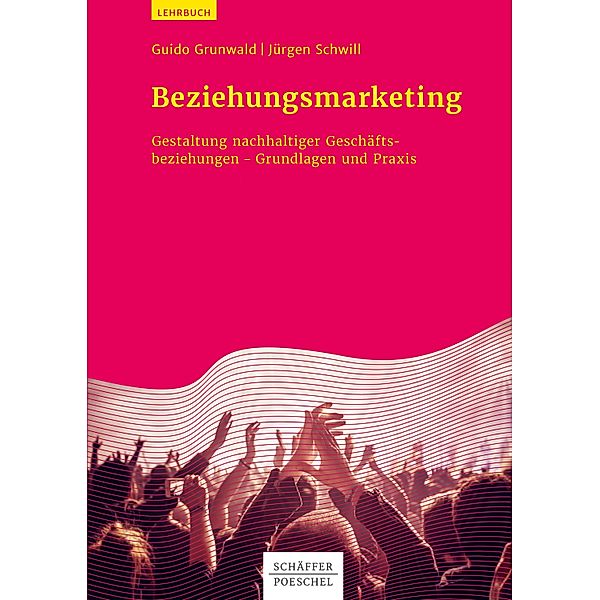 Beziehungsmarketing, Guido Grunwald, Jürgen Schwill