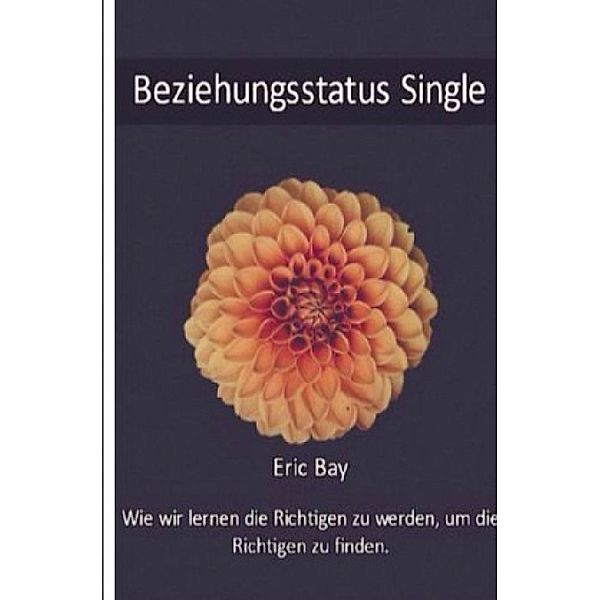 Beziehungsstatus Single, Eric Bay