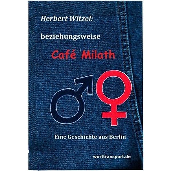 beziehungsweise Café Milath, Herbert Witzel