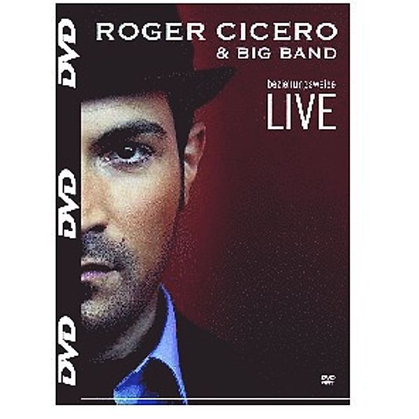 Beziehungsweise-Live, Roger Cicero