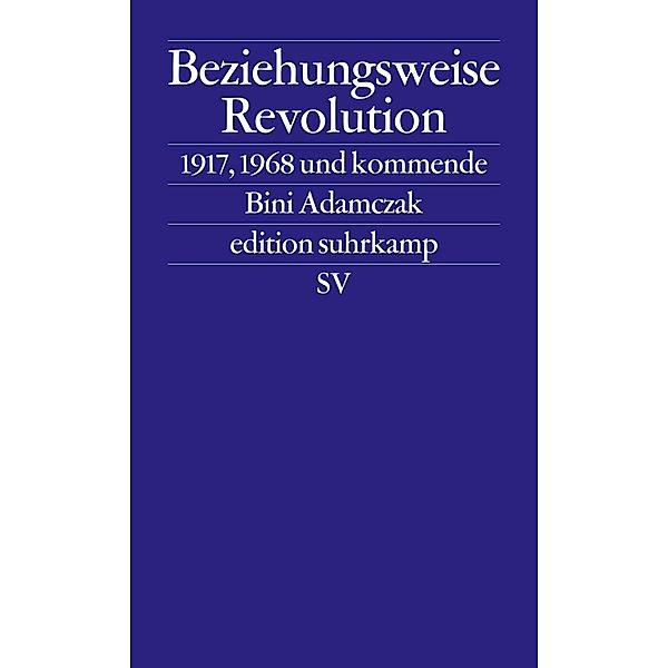 Beziehungsweise Revolution, Bini Adamczak