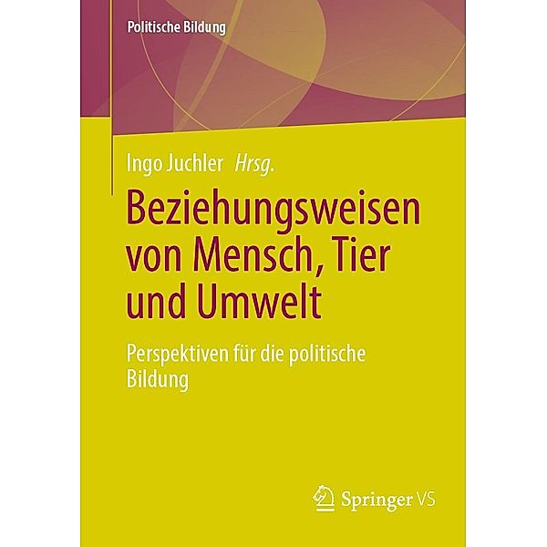 Beziehungsweisen von Mensch, Tier und Umwelt / Politische Bildung