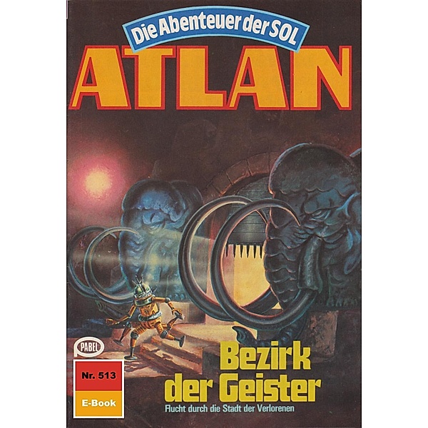 Bezirk der Geister (Heftroman) / Perry Rhodan - Atlan-Zyklus Die Abenteuer der SOL (Teil 1) Bd.513, H. G. Ewers