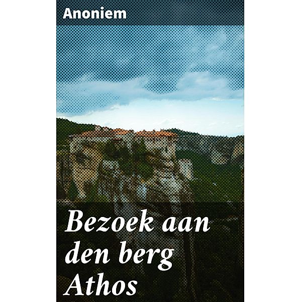 Bezoek aan den berg Athos, Anoniem