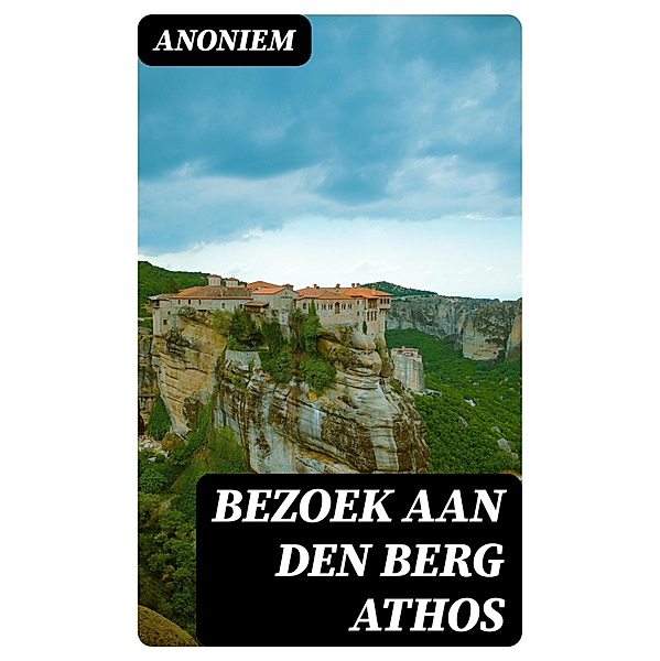 Bezoek aan den berg Athos, Anoniem