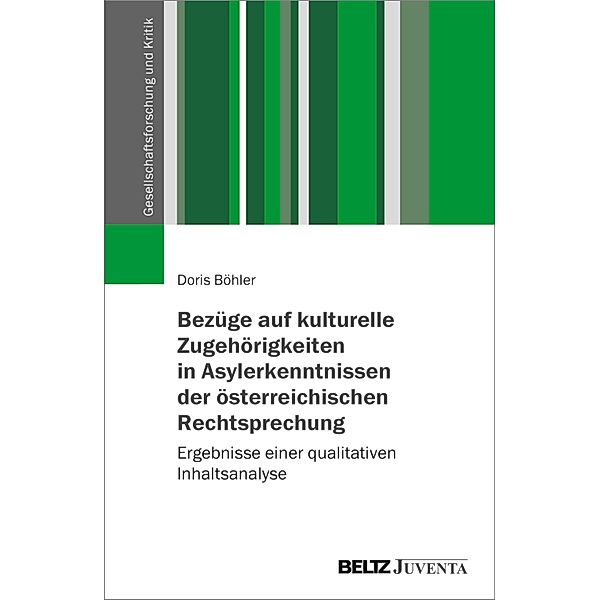 Bezüge auf kulturelle Zugehörigkeiten in Asylerkenntnissen der österreichischen Rechtsprechung / Gesellschaftsforschung und Kritik, Doris Böhler