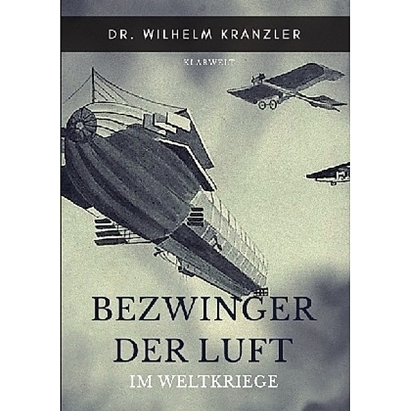 Bezwinger der Luft im Weltkriege, Wilhelm Kranzler