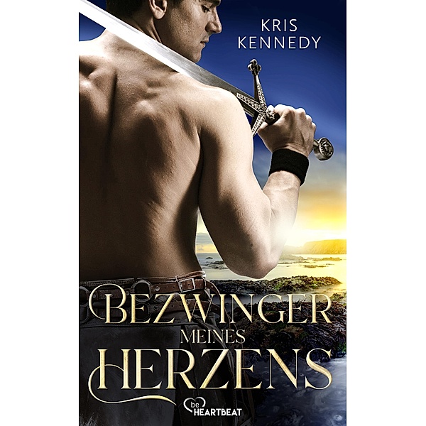 Bezwinger meines Herzens / Ritter aus Liebe und Leidenschaft Bd.3, Kris Kennedy