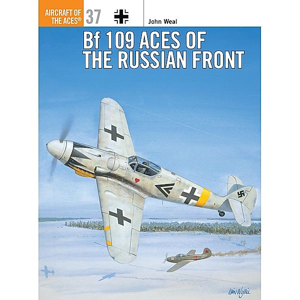 Bf 109 Aces of the Russian Front, John Weal