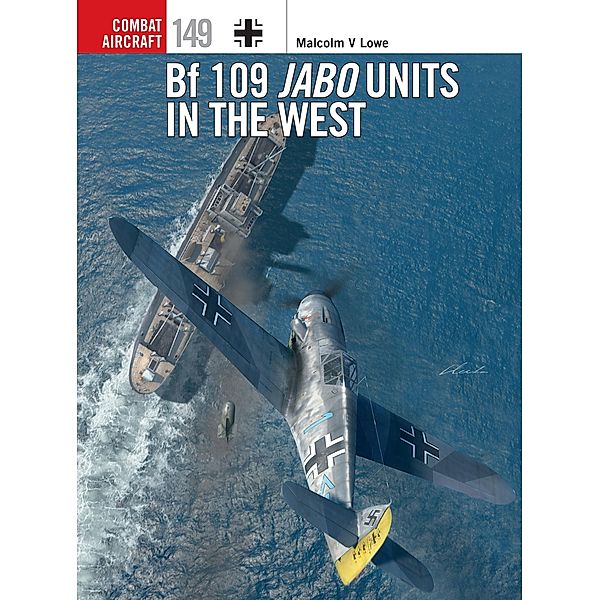 Bf 109 Jabo Units in the West, Malcolm V. Lowe