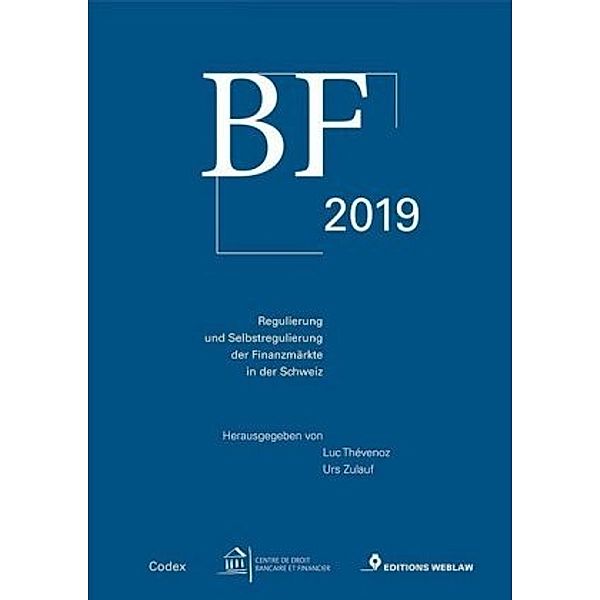BF 2019 - Regulierung und Selbstregulierung der Finanzmärkte in der Schweiz, Urs Zulauf, Luc Thévenoz