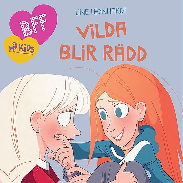 BFF - 2 - BFF - Vilda blir rädd, Line Leonhardt