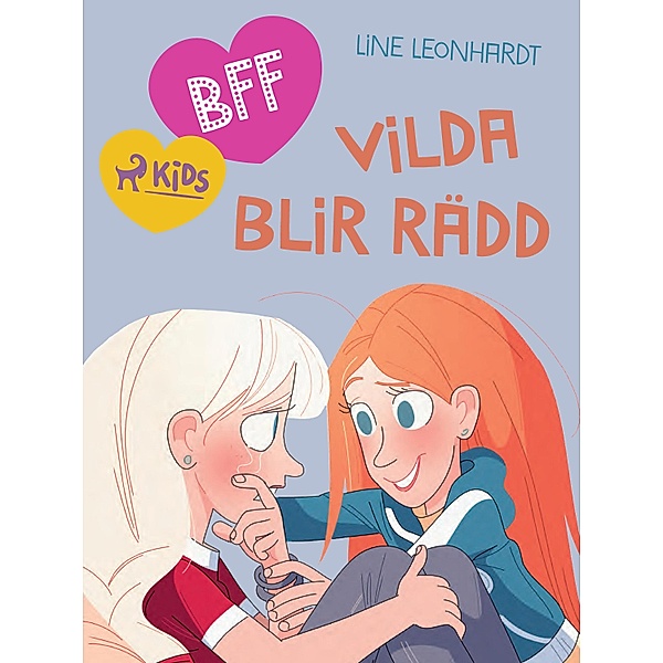 BFF - Vilda blir rädd / BFF Bd.2, Line Leonhardt
