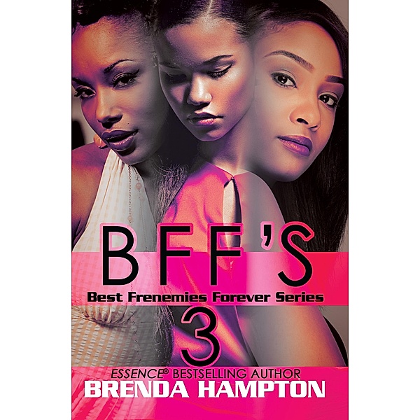 BFF'S 3 / Best Frenemies Forever Series Bd.3, Brenda Hampton