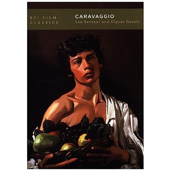 BFI Film Classics / Caravaggio, Leo Bersani, Ulysse Dutoit