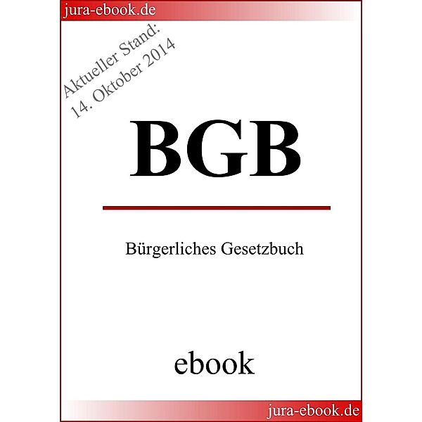 BGB - Bürgerliches Gesetzbuch - Aktueller Stand: 14. Oktober 2014, Deutscher Gesetzgeber