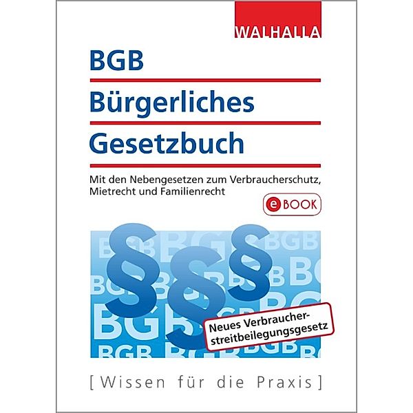 BGB - Bürgerliches Gesetzbuch Ausgabe 2017, Walhalla Fachredaktion