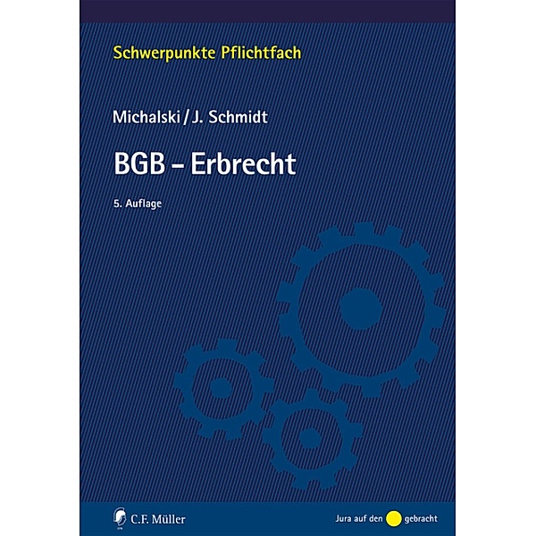 BGB-Erbrecht / Schwerpunkte Pflichtfach, Lutz Michalski, Jessica Schmidt