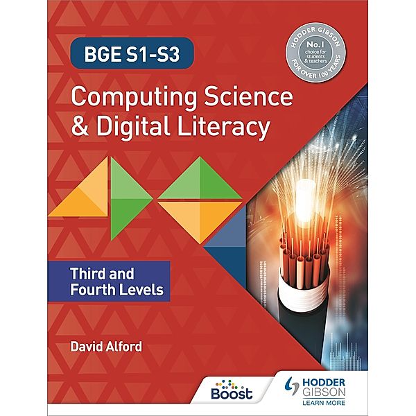 BGE S1-S3 Computing Science and Digital Literacy: Third and Fourth Levels, David Alford