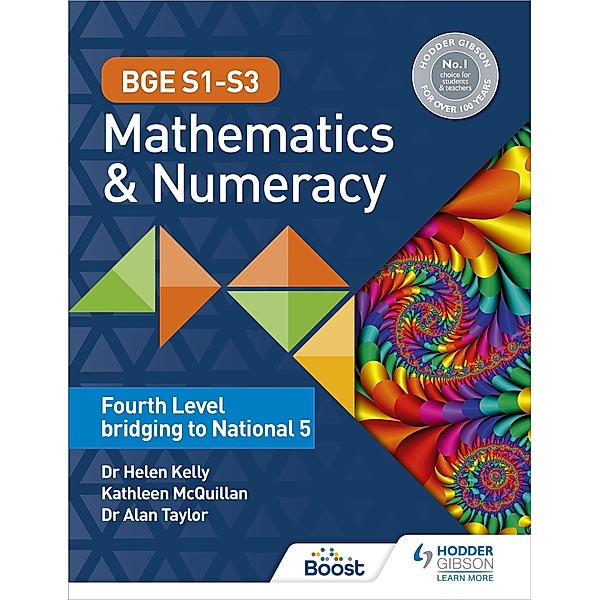 BGE S1-S3 Mathematics & Numeracy: Fourth Level bridging to National 5, Helen Kelly, Alan Taylor, Kate McQuillan