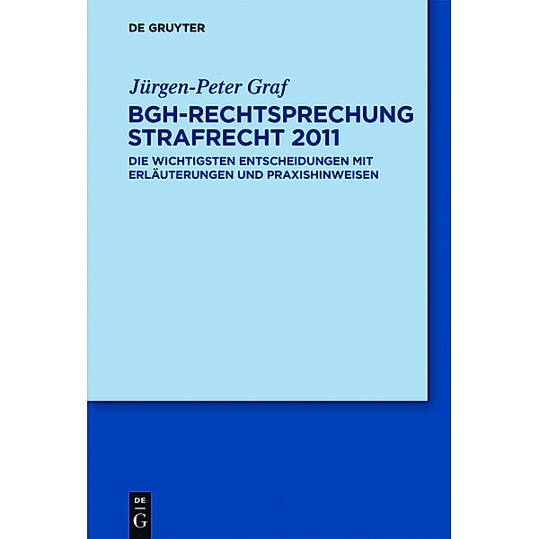 BGH-Rechtsprechung Strafrecht 2011, Jürgen-Peter Graf