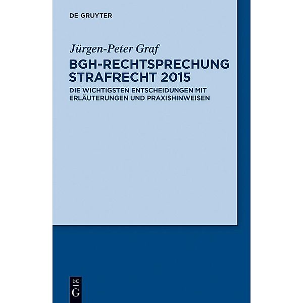 BGH-Rechtsprechung Strafrecht 2015, Jürgen-Peter Graf