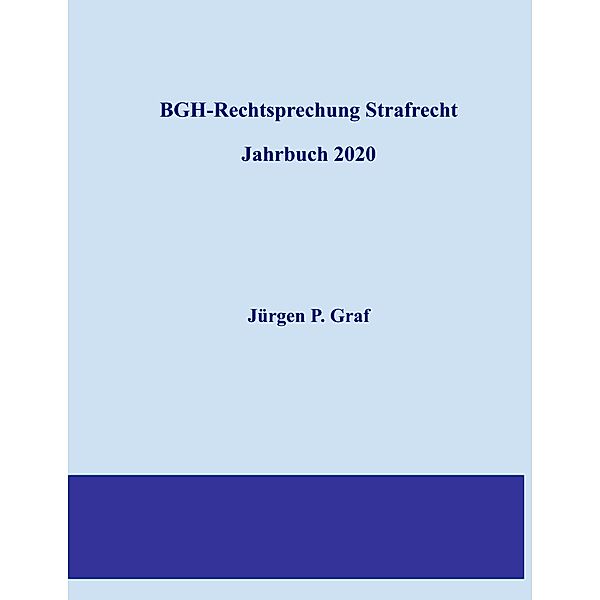 BGH-Rechtsprechung Strafrecht, Jürgen Peter Graf