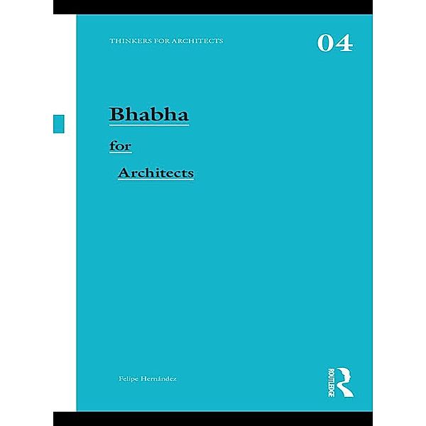 Bhabha for Architects, Felipe Hernandez