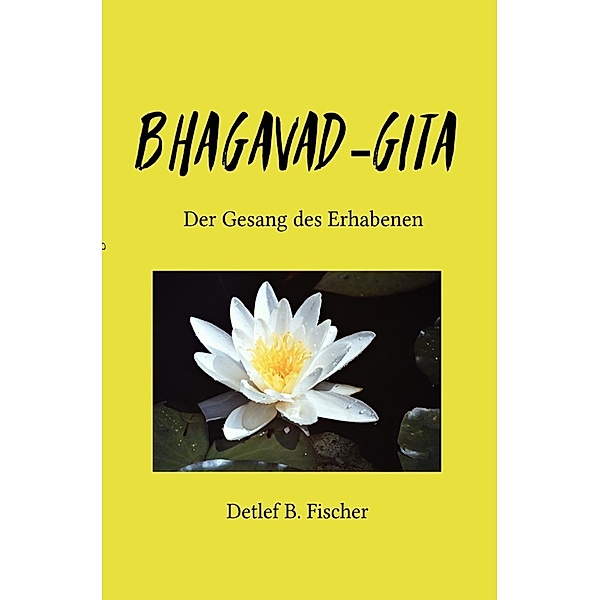 Bhagavad-Gita, Detlef B. Fischer