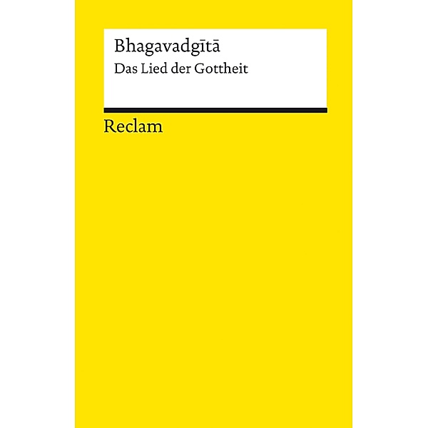 Bhagavadgita. Das Lied der Gottheit / Reclams Universal-Bibliothek