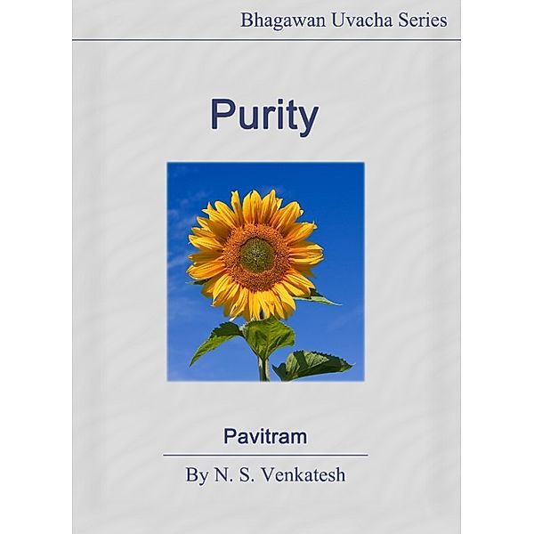 Bhagawan Uvacha Volume 2: Purity, N. S. Venkatesh