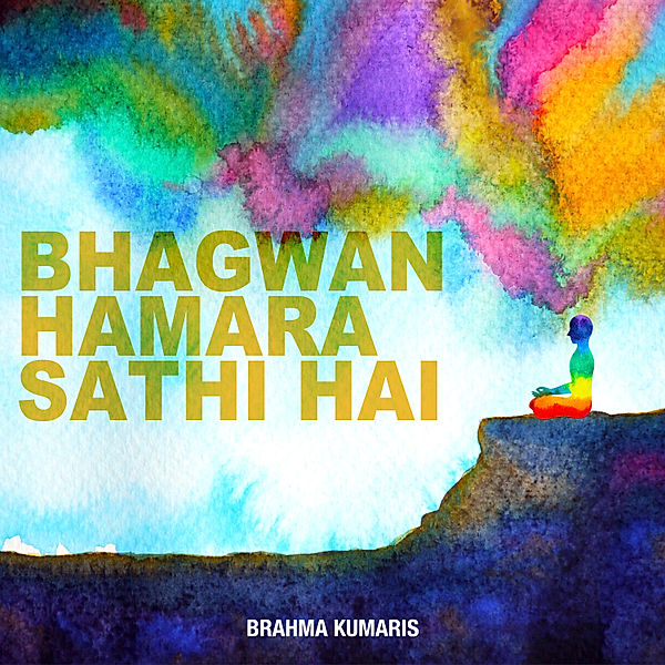 Bhagwan Hamara Sathi Hai, Brahma Khumaris