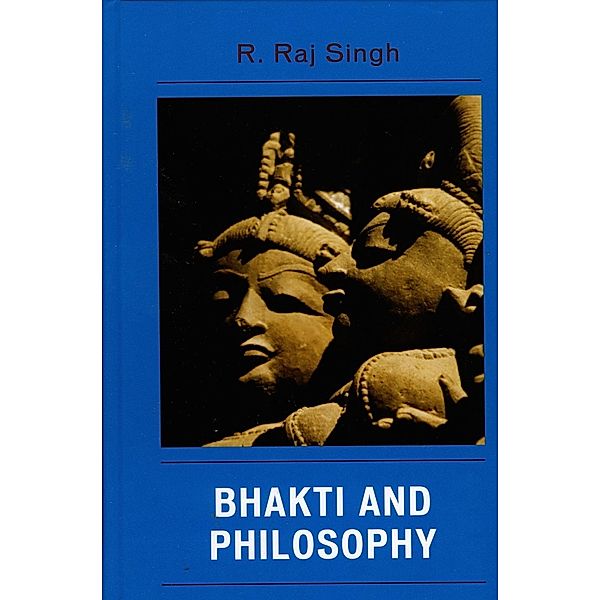 Bhakti and Philosophy, R. Raj Singh