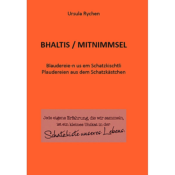 Bhaltis - Mitnimmsel, Ursula Rychen