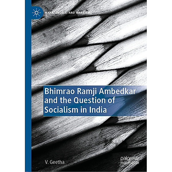 Bhimrao Ramji Ambedkar and the Question of Socialism in India, V. Geetha