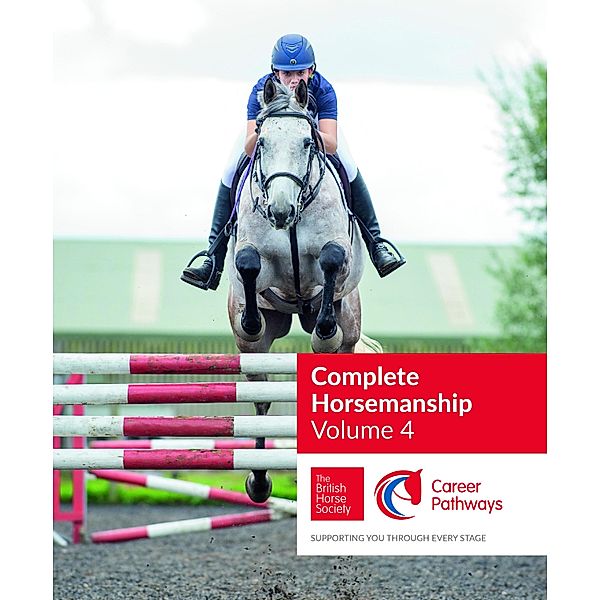 BHS Complete Horsemanship Volume 4 / BHS Complete Horsemanship Bd.4, British Horse Society
