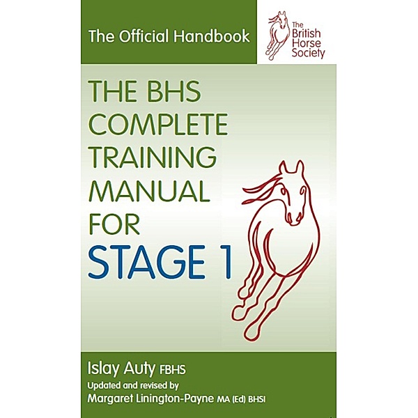 BHS COMPLETE TRAINING MANUAL FOR STAGE 1, Islay Auty