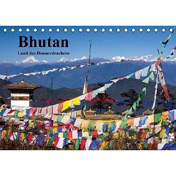 Bhutan 2016 - Land des Donnerdrachens (Tischkalender 2016 DIN A5 quer), Winfried Rusch