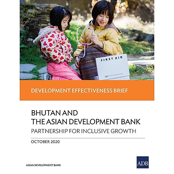 Bhutan and the Asian Development Bank / Development Effectiveness Country Briefs